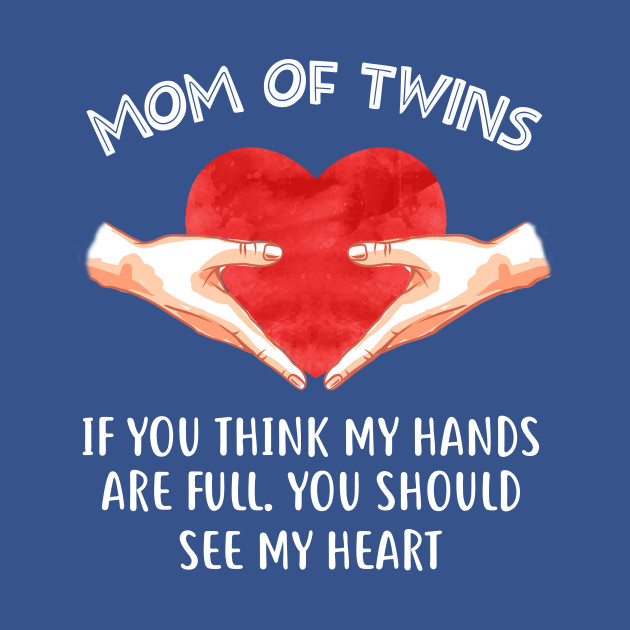 Mom Of Twins T-shirt Mother_s Day - Mothers Day - T-Shirt