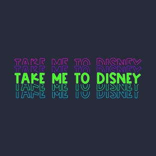 Take me T-Shirt