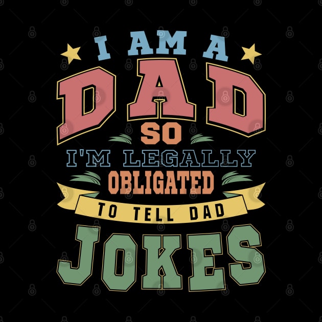 I'm Legally Obligated To Tell Dad Jokes Funny Husband by JaussZ