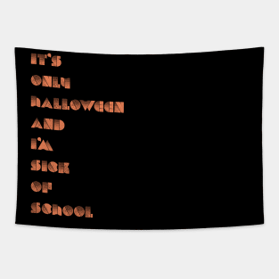 Halloween Sick of School Tapestry