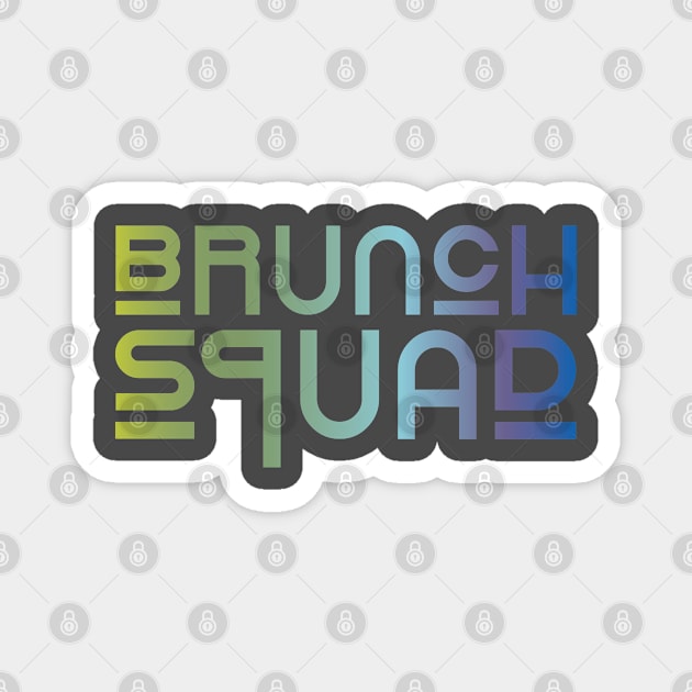 Brunch Squad Magnet by centeringmychi