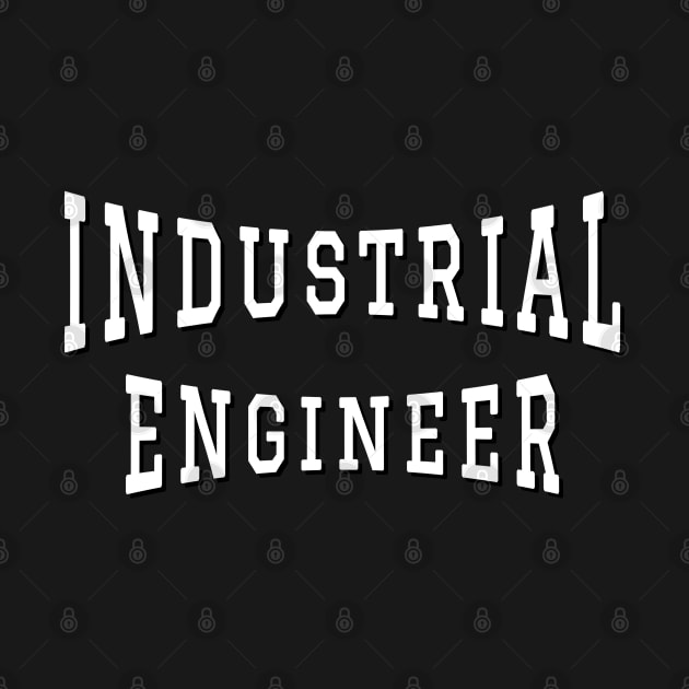 Industrial Engineer in White Color Text by The Black Panther