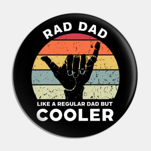 Rad Dad Like a Regular Dad But Cooler Pin