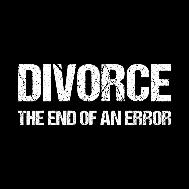 Divorce The End Of An Error Funny Divorcee by Anassein.os