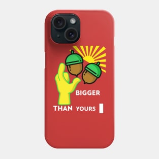 Bigger Tan Yours Phone Case