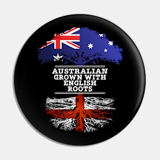 Australian Grown With English Roots - Gift for English With Roots From England Pin