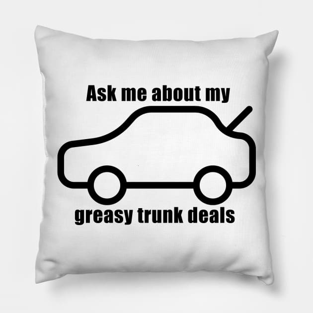 Greasy Trunk Deals Pillow by dege13