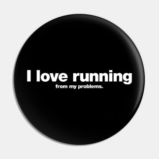 I love running from my problems. Pin