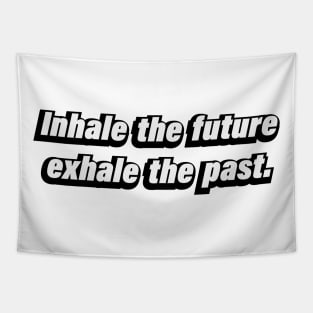 Inhale the future, exhale the past Tapestry