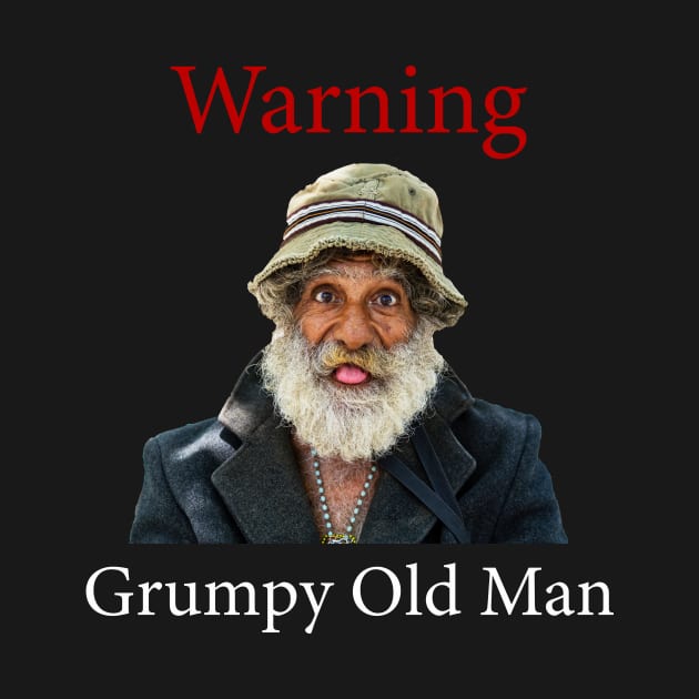 Warning, Grumpy Old Man by tommysphotos
