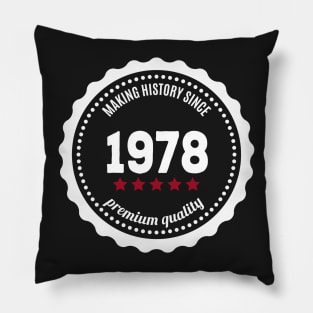 Making history since 1978 badge Pillow