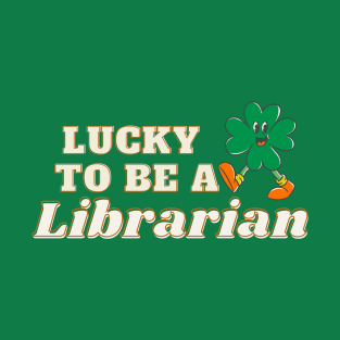 St Patricks day Lucky to be a Librarian T-Shirt