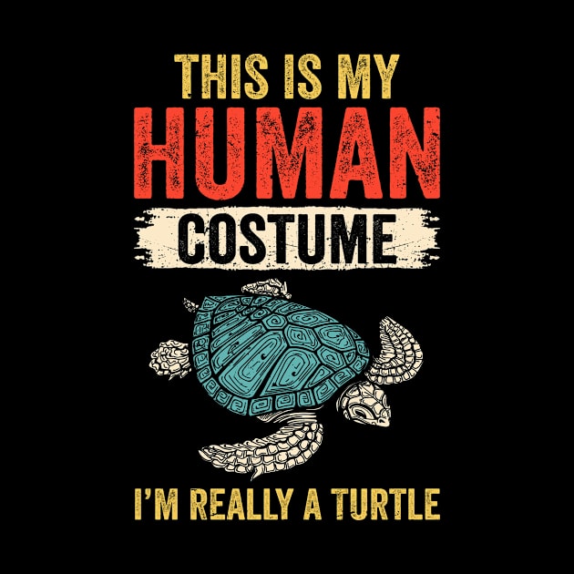 This Is My Human Costume I'm Really A Turtle Retro Vintage by TMSTORE