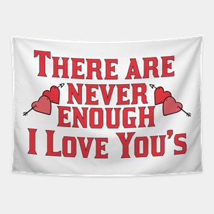 There are never enough I Love You’s Tapestry