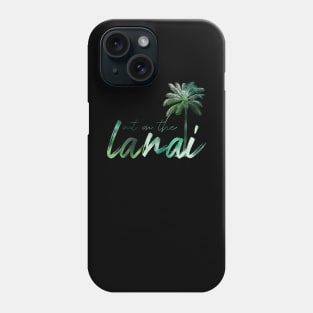 Out on the Lanai Phone Case