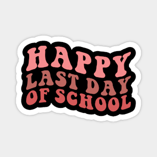 Funny Last Day of School Hilarious Gift Idea for teacher Magnet