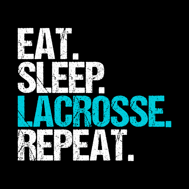 Eat. Sleep. Lacrosse. Repeat. by hoopoe