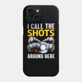 Cute I Call The Shots Around Here Photography Pun Phone Case