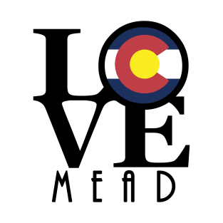 LOVE Mead Colorado T-Shirt