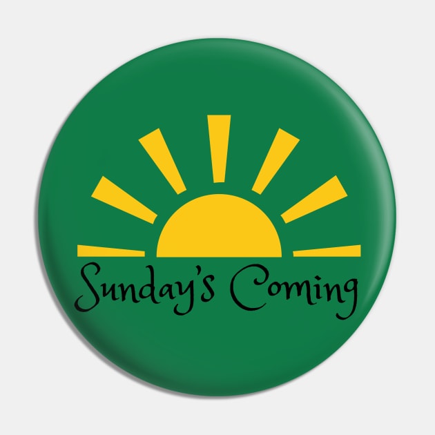 Sunday's Coming Pin by Culam Life