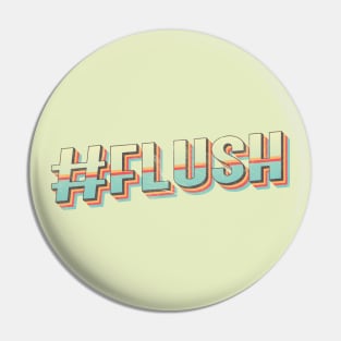 #FLUSH Pin