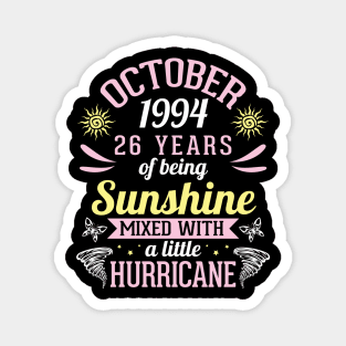 October 1994 Happy 26 Years Of Being Sunshine Mixed A Little Hurricane Birthday To Me You Magnet