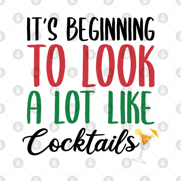 IT'S BEGINNING TO LOOK A LOT LIKE COCKTAILS by Zigg Zagg Apparel