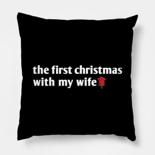 the first christmas with my wife Pillow