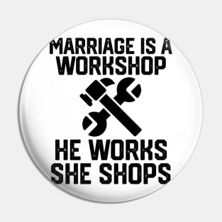 marriage is a workshop he works she shops Pin