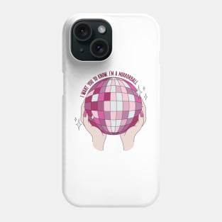 I'm a Mirrorball Phone Case