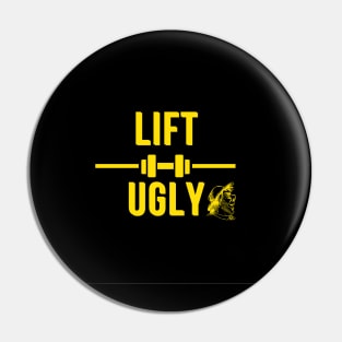 Lift Ugly Pin