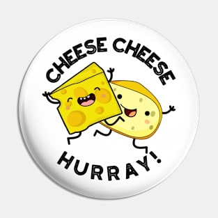 Cheese Cheese Hurray Funny Cheese Pun Pin