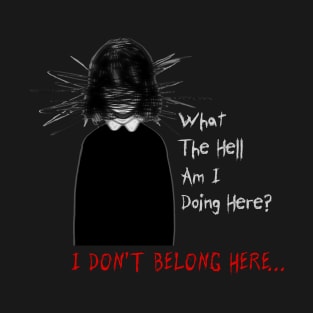 Don't belong here girl (Radiohead) T-Shirt