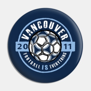 Football Is Everything - Vancouver Vintage Pin