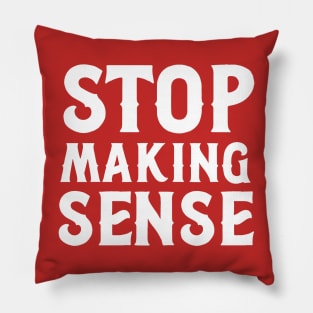 stop making sense Pillow