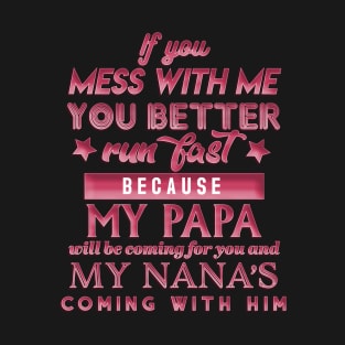 MY Nana & Papa Will Get You (pink version) T-Shirt