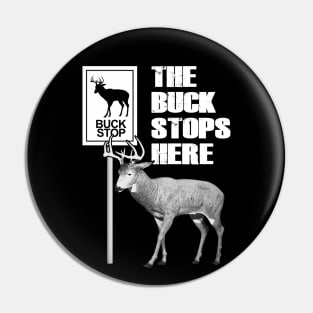 The Buck Stops Here Funny Quote Pin