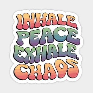 Inhale Peace Exhale Chaos Magnet