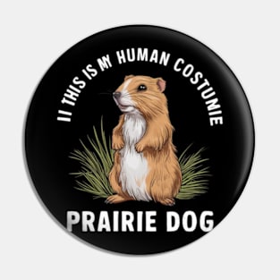 This Is My Human Costume I'm Really A Prairie Dog Shirt, Prairie Dog Lover Shirt, Prairie Dog Shirt, Dog Funny Gift, Animal Adult Kids Shirt Pin