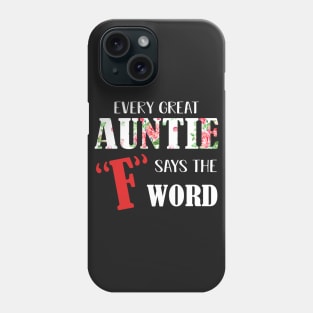 Every Great Auntie Says The F Word T-Shirt Phone Case