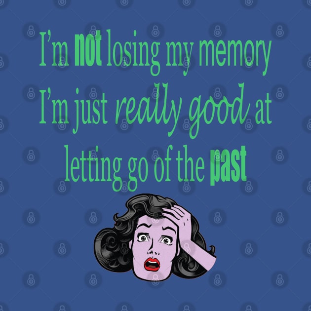 I'm not losing my memory by ninasilver