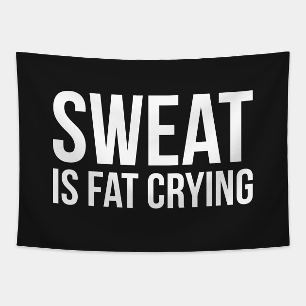 Sweat is fat crying funny gym Tapestry by RedYolk