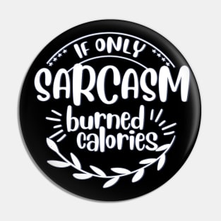 if only sarcasm burned calories Pin