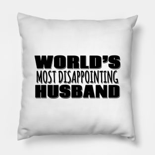 World's Most Disappointing Husband Pillow