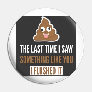 I flushed It Pin