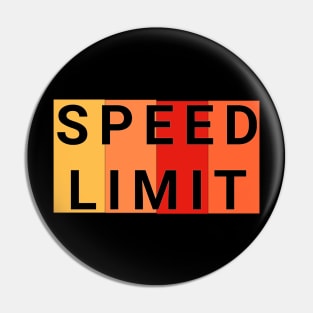 Speed limit design  totes, phone cases, mugs, masks, hoodies, notebooks, stickers Pin