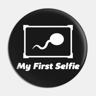 MY FIRST SELFIE Pin