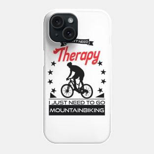 Mountain Biking - Better Than Therapy Gift For Mountain Bikers Phone Case