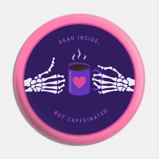 Dead inside, but caffeinated thumbs up Pin