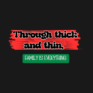 Family Day: Through thick and thin T-Shirt